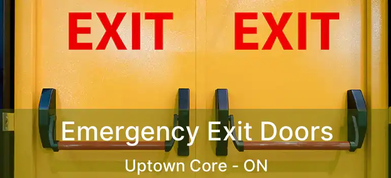  Emergency Exit Doors Uptown Core - ON