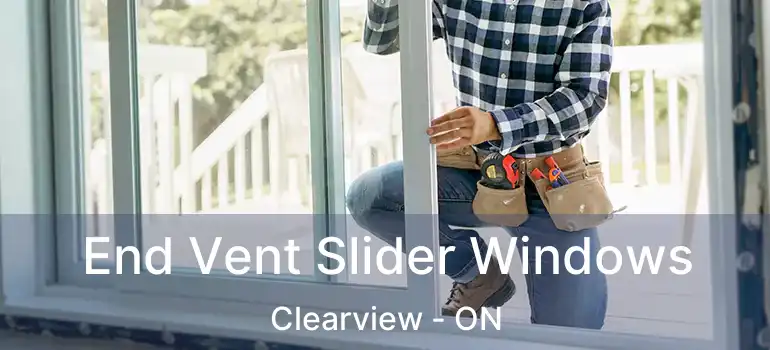 End Vent Slider Windows Clearview - ON