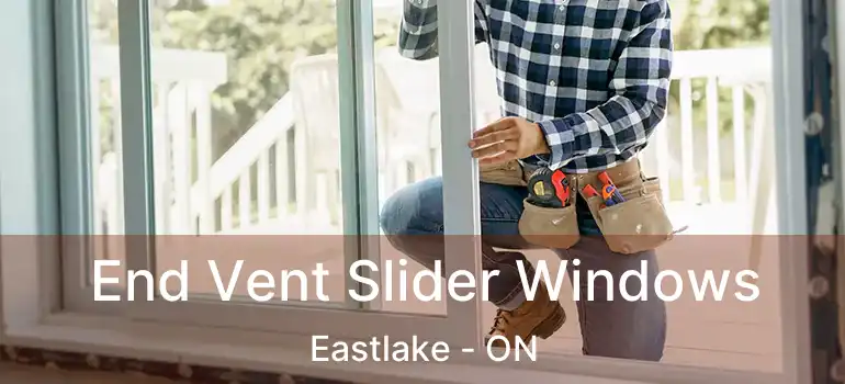  End Vent Slider Windows Eastlake - ON