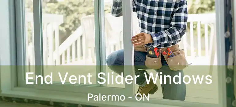  End Vent Slider Windows Palermo - ON