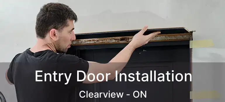  Entry Door Installation Clearview - ON