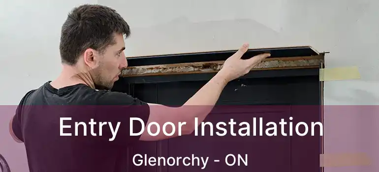 Entry Door Installation Glenorchy - ON
