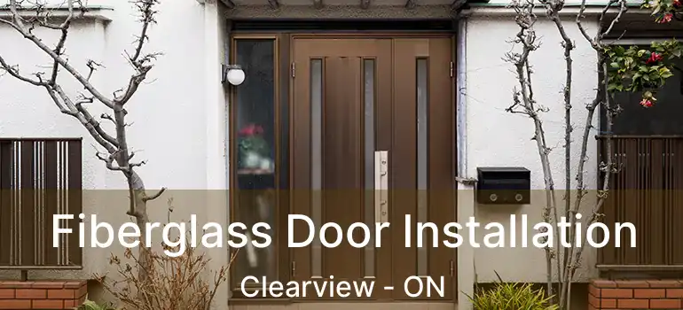  Fiberglass Door Installation Clearview - ON
