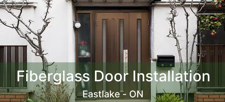  Fiberglass Door Installation Eastlake - ON