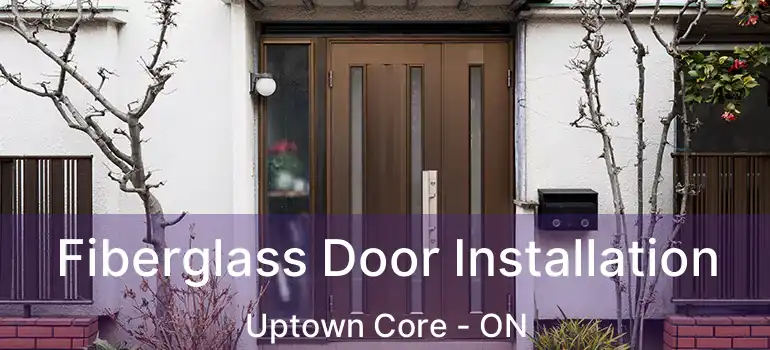  Fiberglass Door Installation Uptown Core - ON