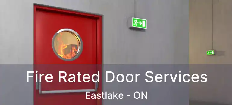  Fire Rated Door Services Eastlake - ON
