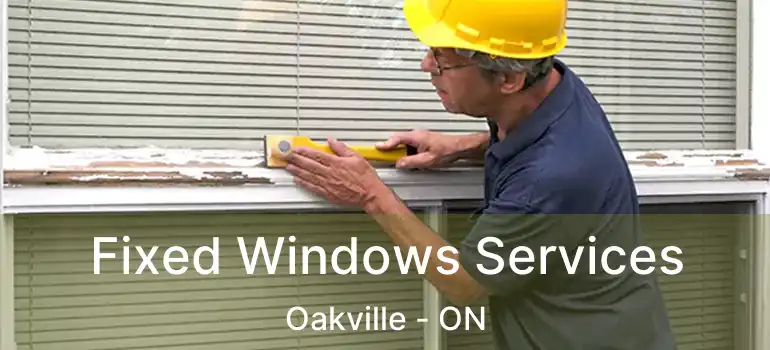  Fixed Windows Services Oakville - ON