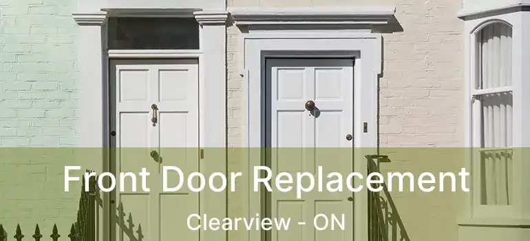  Front Door Replacement Clearview - ON