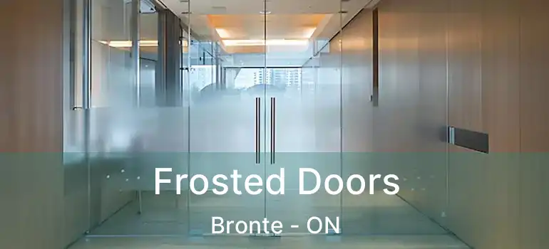  Frosted Doors Bronte - ON