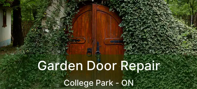  Garden Door Repair College Park - ON