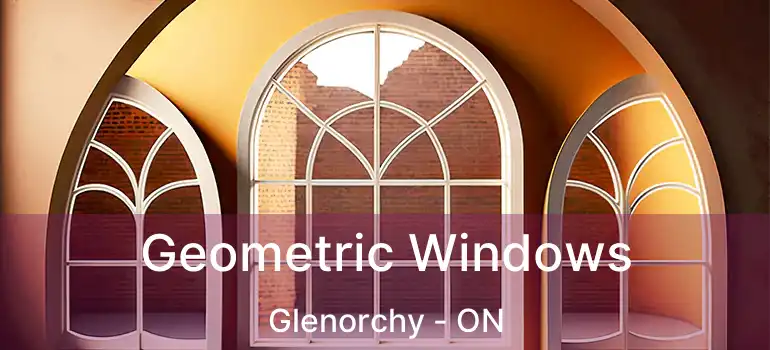  Geometric Windows Glenorchy - ON