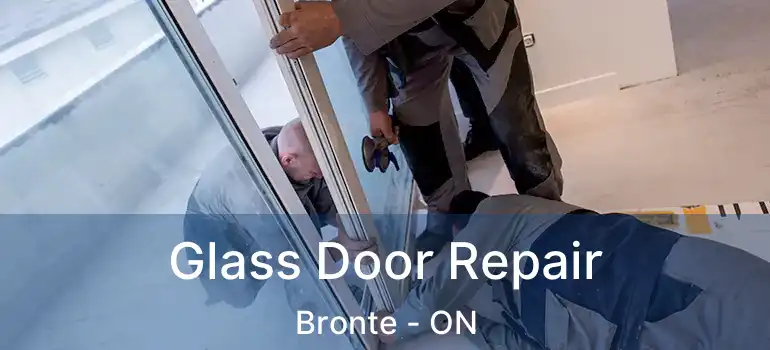  Glass Door Repair Bronte - ON