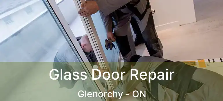  Glass Door Repair Glenorchy - ON