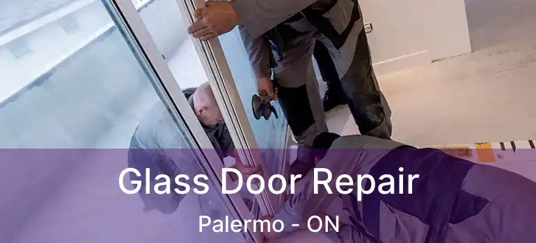  Glass Door Repair Palermo - ON