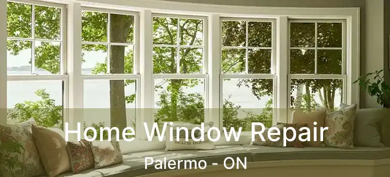  Home Window Repair Palermo - ON