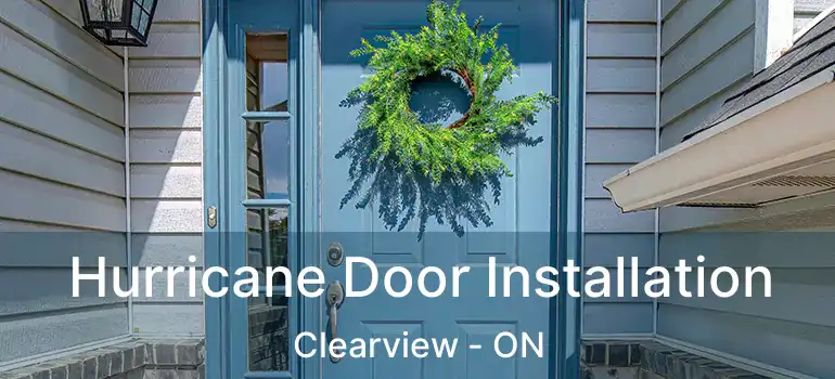  Hurricane Door Installation Clearview - ON