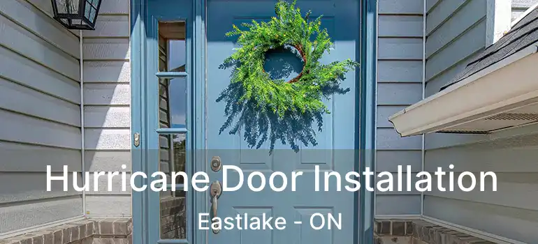  Hurricane Door Installation Eastlake - ON