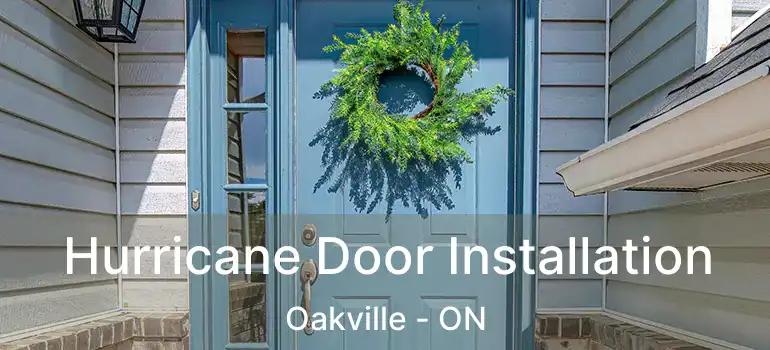  Hurricane Door Installation Oakville - ON