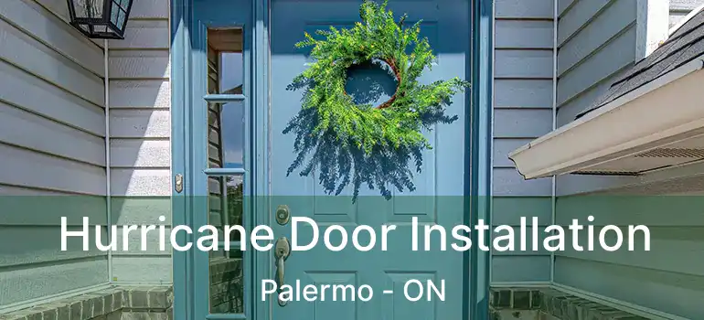  Hurricane Door Installation Palermo - ON