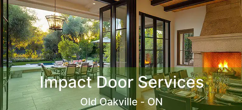  Impact Door Services Old Oakville - ON
