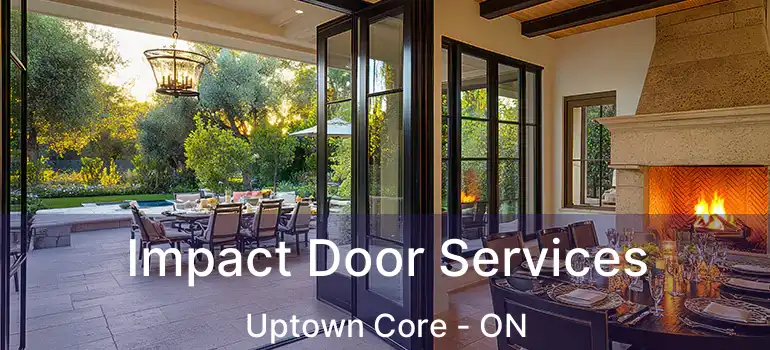  Impact Door Services Uptown Core - ON