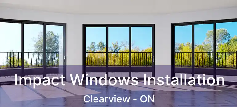  Impact Windows Installation Clearview - ON