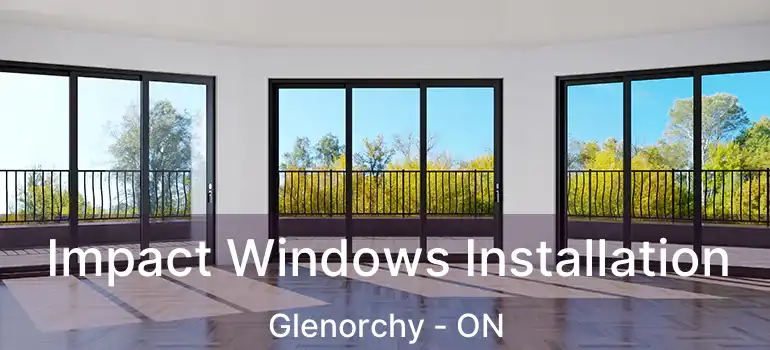  Impact Windows Installation Glenorchy - ON