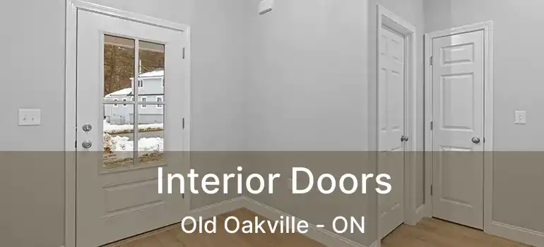  Interior Doors Old Oakville - ON