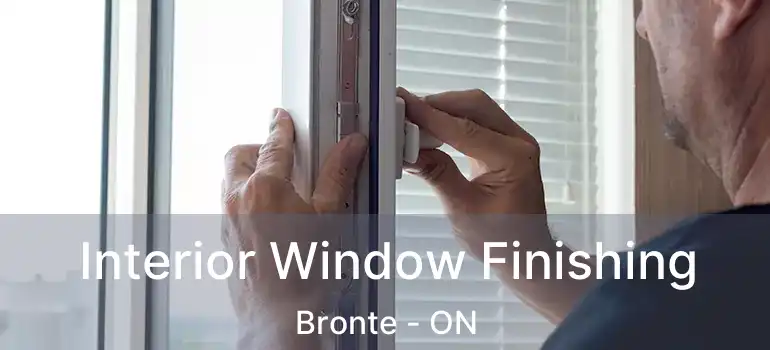  Interior Window Finishing Bronte - ON