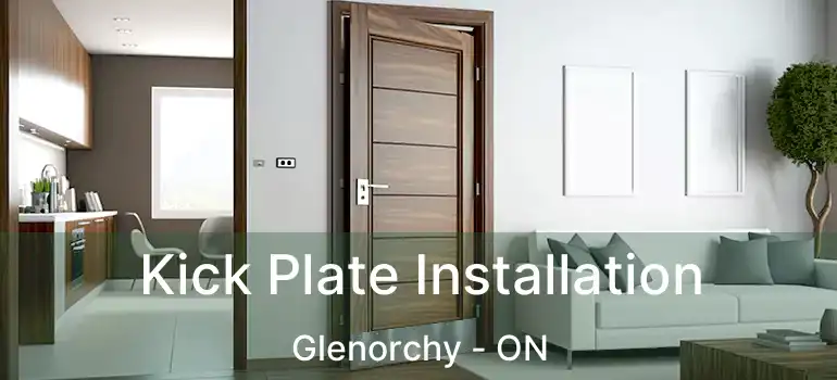  Kick Plate Installation Glenorchy - ON