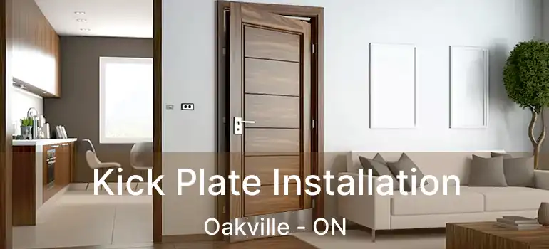  Kick Plate Installation Oakville - ON