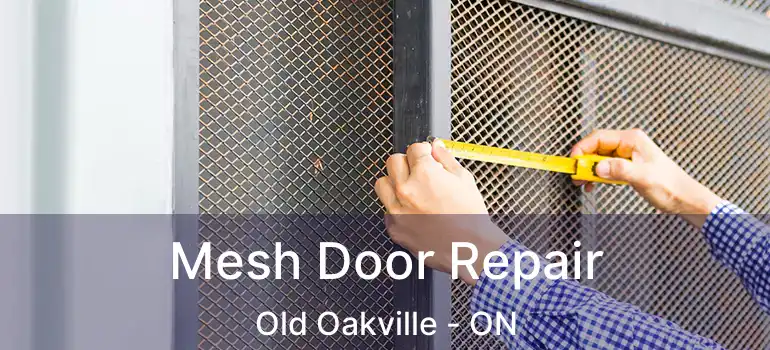  Mesh Door Repair Old Oakville - ON