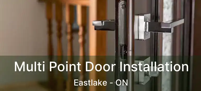  Multi Point Door Installation Eastlake - ON