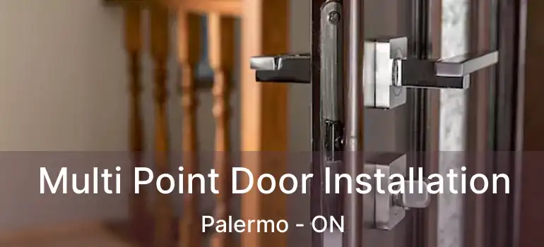  Multi Point Door Installation Palermo - ON