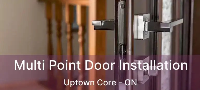  Multi Point Door Installation Uptown Core - ON