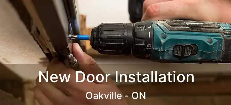  New Door Installation Oakville - ON