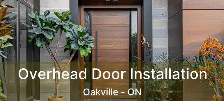  Overhead Door Installation Oakville - ON