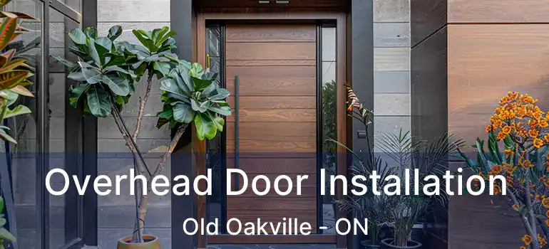  Overhead Door Installation Old Oakville - ON