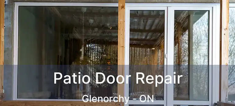  Patio Door Repair Glenorchy - ON