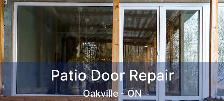  Patio Door Repair Oakville - ON