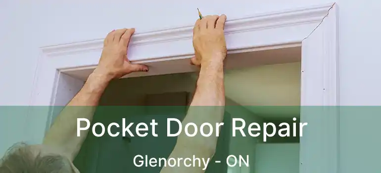 Pocket Door Repair Glenorchy - ON