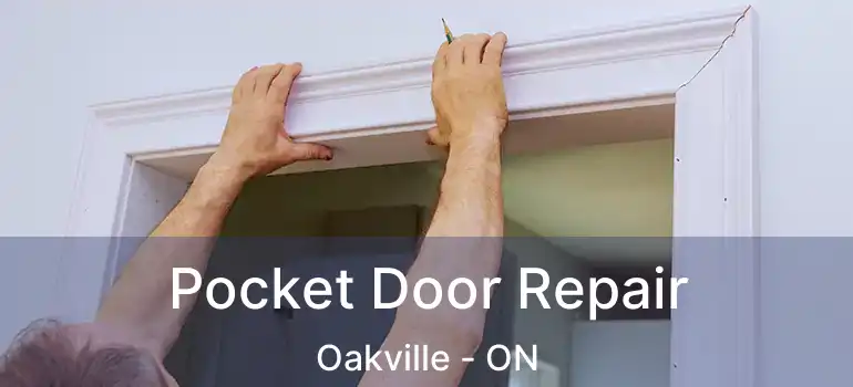  Pocket Door Repair Oakville - ON