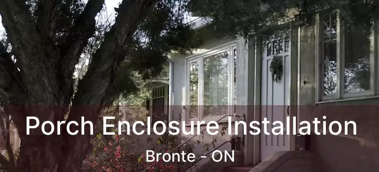  Porch Enclosure Installation Bronte - ON