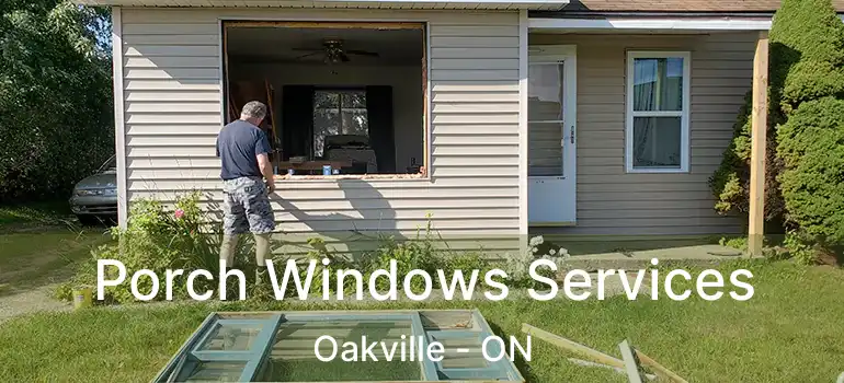  Porch Windows Services Oakville - ON