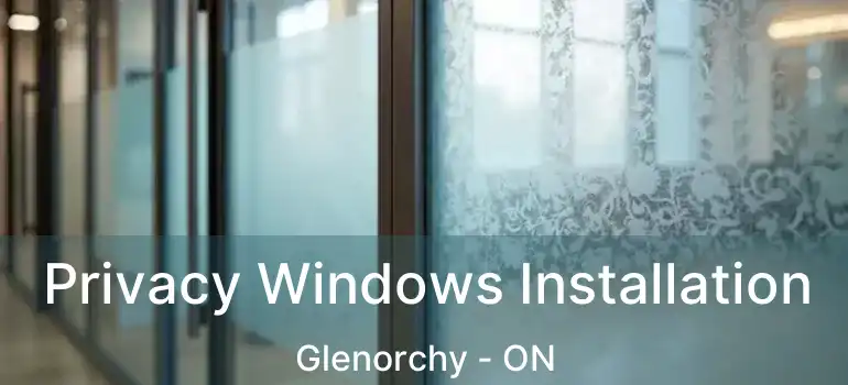  Privacy Windows Installation Glenorchy - ON