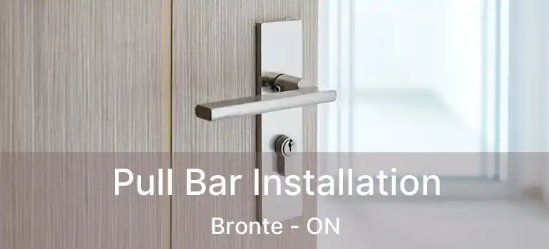  Pull Bar Installation Bronte - ON
