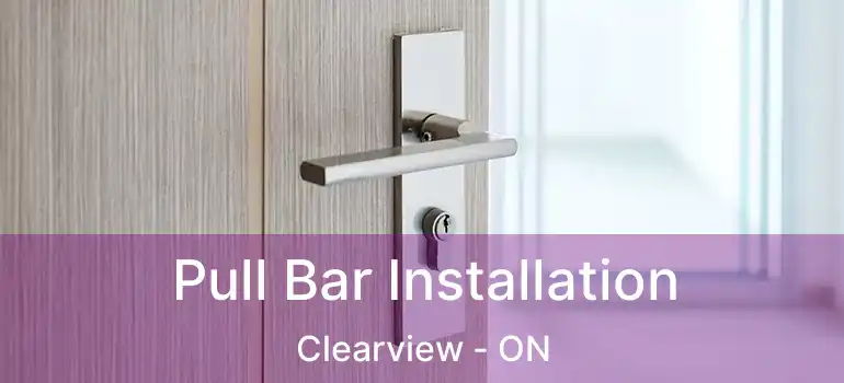  Pull Bar Installation Clearview - ON