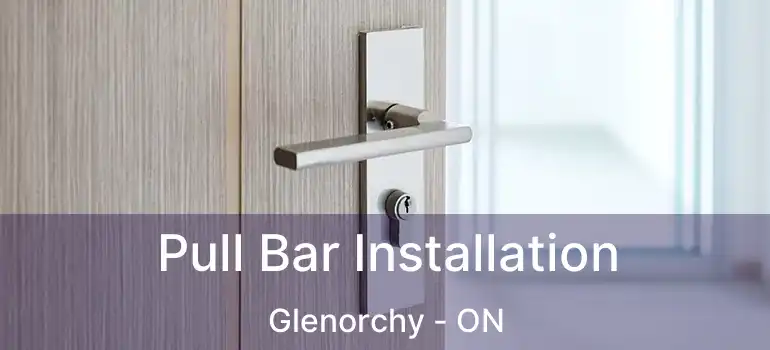  Pull Bar Installation Glenorchy - ON