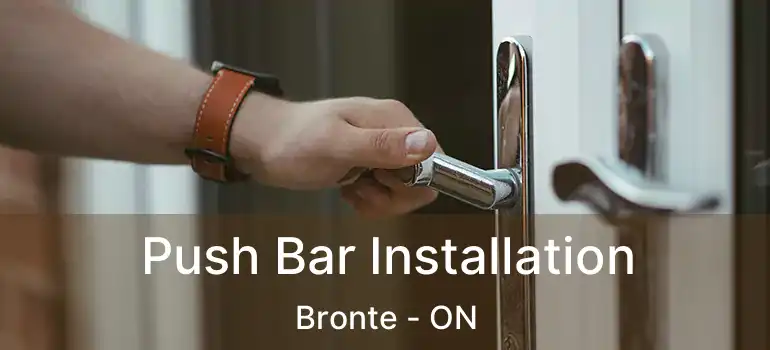  Push Bar Installation Bronte - ON