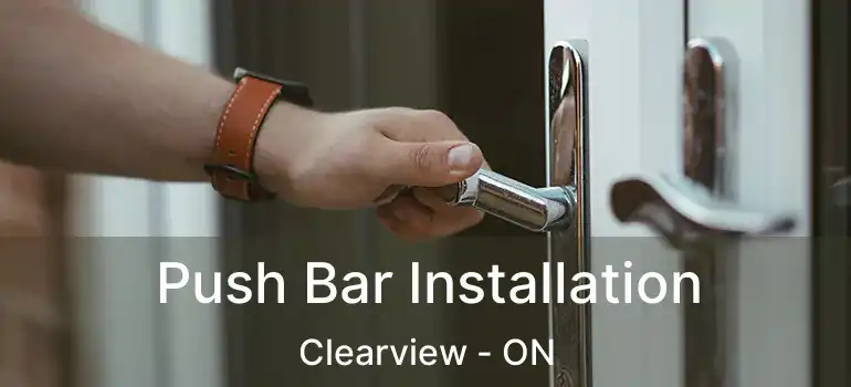  Push Bar Installation Clearview - ON